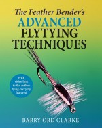 The Feather Benders Advanced Flytying Techniques Book by Barry Ord Clarke